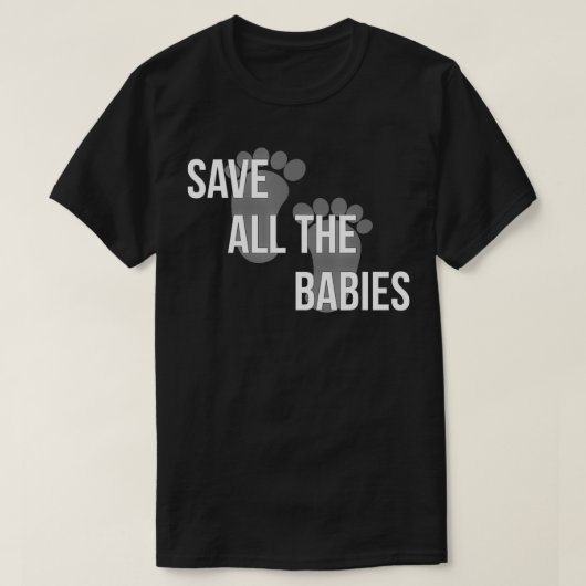 antiabortusT - shirts redden alle baby ' s (Design voorkant)