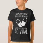 Antibiotica Viral Science Researcher Pharmacist T-shirt<br><div class="desc">Grappig Pharmacy Tech Quote Gift for Medical Worker. Antibiotica zullen nooit viraal gaan. Farmacotherapeutische Gezegde Farmacie Technicus Student Doctor Humor.</div>