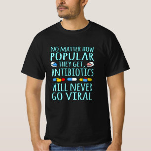 Antibiotica zullen nooit een virale apotheker word t-shirt