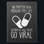 Antibiotics Viral Science Researcher Pharmacist Notitieboek<br><div class="desc">Funny Pharmacy Tech Quote Gift for Medical Worker. Antibiotics Will Never Go Viral. Pharmacist Saying Pharmacy Technician Student Doctor Humor.</div>