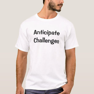 Anticipeer op uitdagingen t-shirt