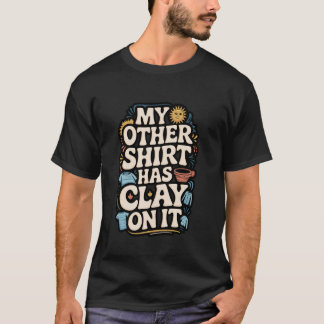 Antieke Aardewerk Potter Citaat voor Keramisten T-shirt