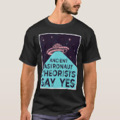 Antieke astronautentheoretici zeggen ja alien hoof t-shirt (Voorkant)
