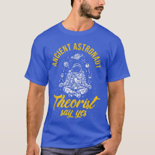 antieke astronautentheoretici zeggen ja science ne t-shirt