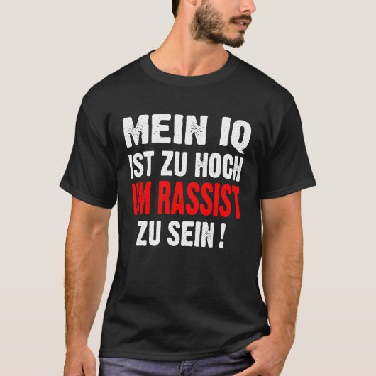 antinazisracisme Mijn IQ is te hoog om te helpen T-shirt (Voorkant)