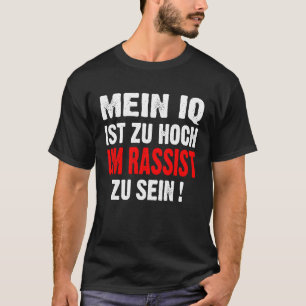 antinazisracisme Mijn IQ is te hoog om te helpen T-shirt
