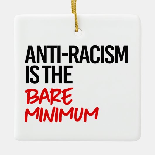 Antiracisme is het absolute minimum keramisch ornament (Voorkant)