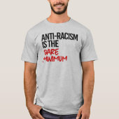 Antiracisme is het absolute minimum t-shirt (Voorkant)