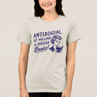 Antisociaal maar bereid om boeken t-shirt te bespr