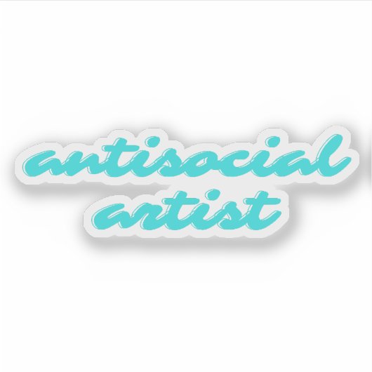 Antisocial Artist | Aqua Blue Funny Cursive Sticker (Voorkant)
