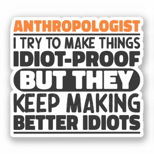 Antropologe Ik probeer dingen grappig te maken Sticker (Voorkant)