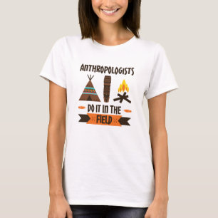 Antropologen doen het op het gebied van antropolog t-shirt