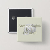 Antropologen doen het oude schedel vierkante button 5,1 cm (Voorkant /achterkant)