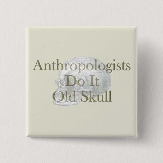 Antropologen doen het oude schedel vierkante button 5,1 cm (Voorkant)