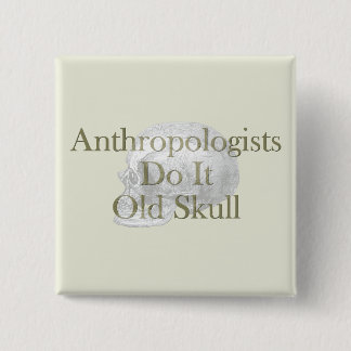 Antropologen doen het oude schedel vierkante button 5,1 cm