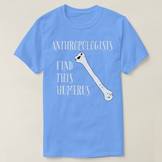 Antropologen vinden dit Humerus T-shirt (Design voorkant)