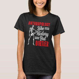 Antropologie als geschiedenis maar Dirtier Antropo T-shirt