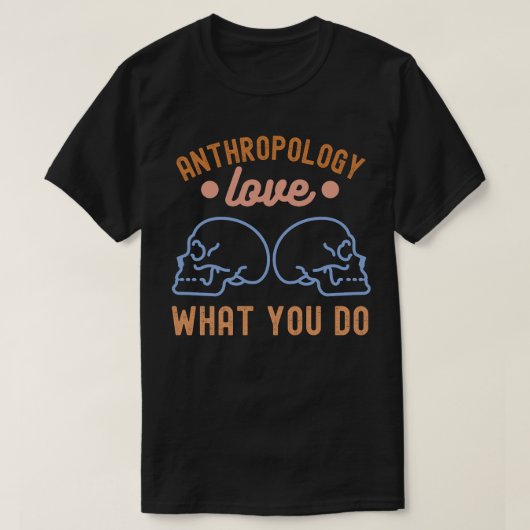 Antropologie hou van wat je doet t-shirt (Design voorkant)