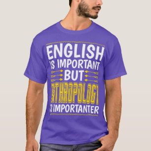 Antropologie is belangrijk Funny Anthropology Stu T-shirt