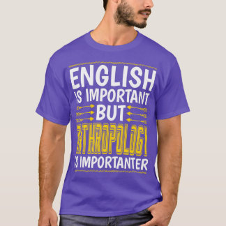 Antropologie is belangrijk Funny Anthropology Stu T-shirt
