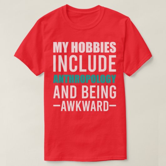 Antropologie is mijn Hobby T-shirt (Design voorkant)