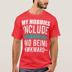 Antropologie is mijn Hobby T-shirt