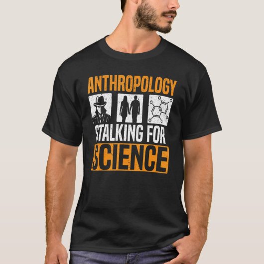 Antropologie Stalking for Science Antropoloog 1 T-shirt (Voorkant)