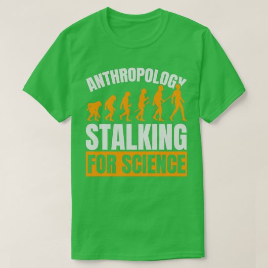 Antropologie Stalking for Science Antropoloog 2 T-shirt (Design voorkant)