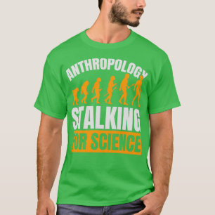 Antropologie Stalking for Science Antropoloog 2 T-shirt