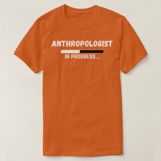 Antropoloog in Progress Funny Anthropology Studie T-shirt (Design voorkant)