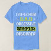 Antropoloog tegen obsessieve liefdesantropologie t-shirt (Design voorkant)