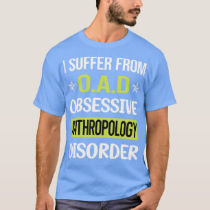 Antropoloog tegen obsessieve liefdesantropologie t-shirt