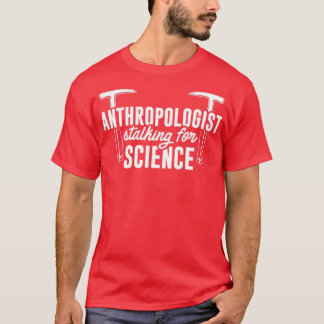 Antropoloog voor wetenschapsmatige en antropologis t-shirt