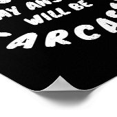 Antwoorden zullen sarcastisch grappige humor sarca poster (Hoek)