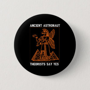 Anunnaki Ancient Astronaut Theorists Say Yes Sumer Ronde Button 5,7 Cm