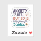 “Anxiety is Real but So Is My Strength” Motivation Sticker (Vel)