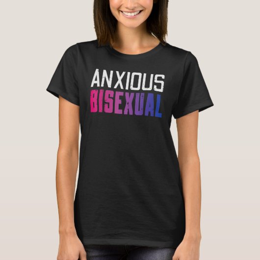 Anxious Bisexual Bi Pride Flag Bisexuality Lgbtq W T-shirt (Voorkant)
