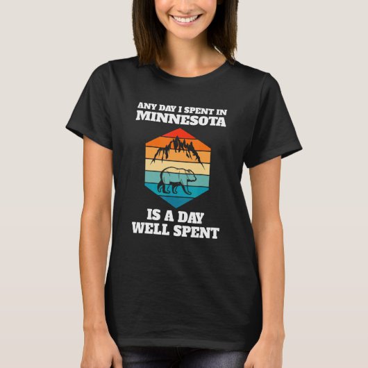 Any day I spent in Minnesota Minnesota State Minne T-shirt (Voorkant)