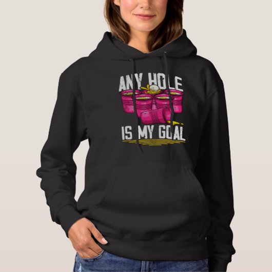 Any Hole Is My Goal  Beer Pong Hoodie (Voorkant)