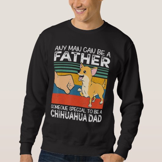 Any Man Can Be A Father Best Chihuahua Dad Dog Trui (Voorkant)