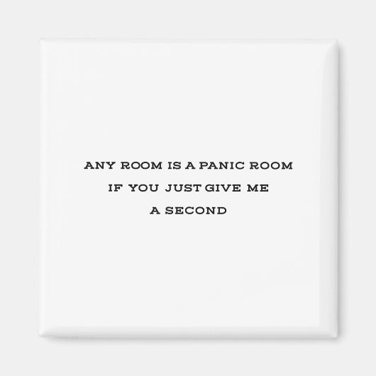 Any Room Is A Panic Room If You Just Give Me A Sec Magneet (Voorkant)