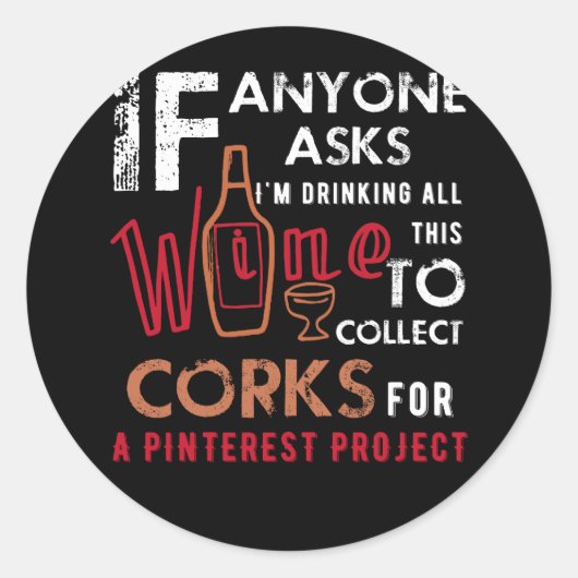 Anyone Asks I'm Drinking All This Wine To Collect Ronde Sticker (Voorkant)