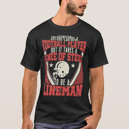 Anyone Can Be A Football Player Lineman Football 2 T-shirt (Voorkant)