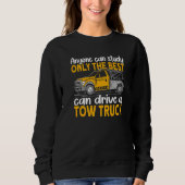 Anyone can study only the best can drive a tow tru trui (Voorkant)