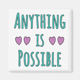 Anything is Possible Magneet
