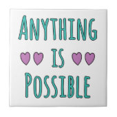 Anything is Possible Tegeltje (Voorkant)