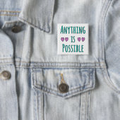 Anything is Possible Vierkante Button 5,1 Cm (In situ)