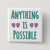 Anything is Possible Vierkante Button 5,1 Cm (Voorkant)