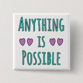 Anything is Possible Vierkante Button 5,1 Cm