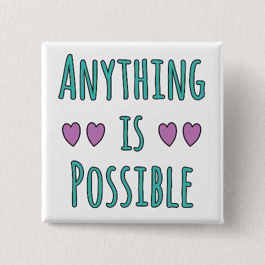 Anything is Possible Vierkante Button 5,1 Cm (Voorkant)